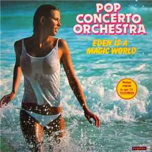 Pop Concerto Orchestra - Eden Is A Magic World flac album
