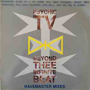 Psychic TV - Beyond Thee Infinite Beat (Ravemaster Mixes) flac album