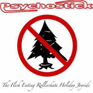 Psychostick - The Flesh Eating Rollerskate Holiday Joyride flac album