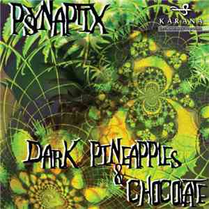 Psynaptix - Dark Pineapples & Chocolate flac album