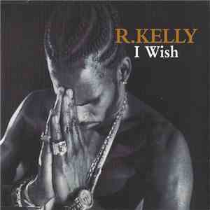 R. Kelly - I Wish flac album