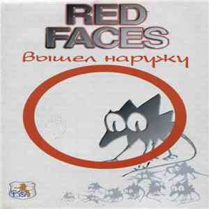 Red Faces - Вышел Наружу flac album