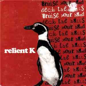 Relient K - Deck The Halls, Bruise Your Hand flac album