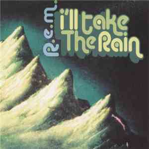 R.E.M. - I'll Take The Rain flac album