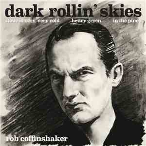 Rob Coffinshaker - Dark Rollin' Skies flac album