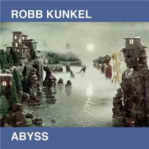 Robb Kunkel - Abyss flac album