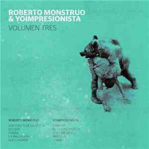 Roberto Monstruo, Yoimpresionista - Volumen Tres flac album