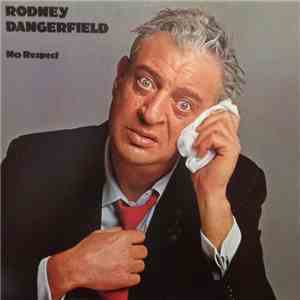 Rodney Dangerfield - No Respect flac album