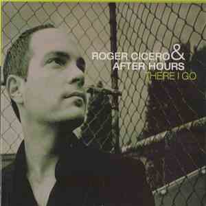 Roger Cicero & After Hours - There I Go flac album