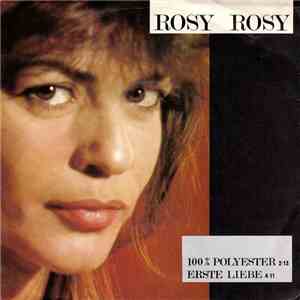 Rosy Rosy - 100% Polyester / Erste Liebe flac album