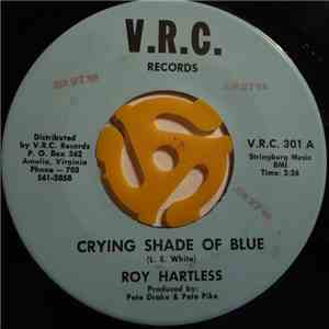 Roy Hartless - Crying Shade Of Blue / I've Convinced Everybody But Me flac album