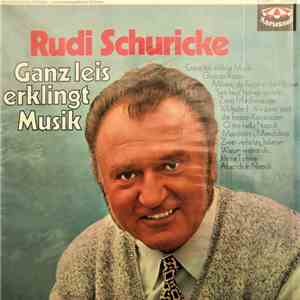 Rudi Schuricke - Ganz Leis Erklingt Musik flac album