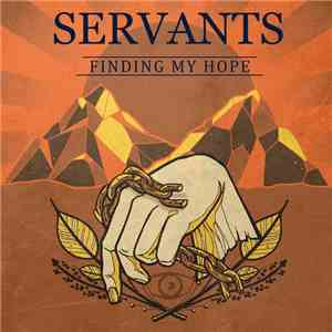 Servants - Finding My Hope flac album
