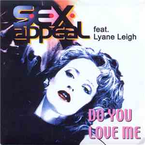 S·E·X·Appeal Feat. Lyane Leigh - Do You Love Me flac album