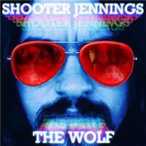Shooter Jennings - The Wolf flac album