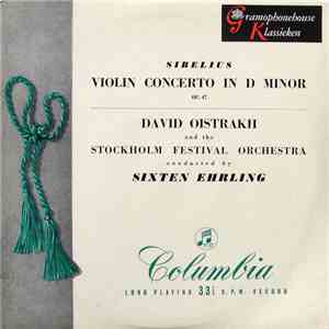 Sibelius / David Oistrakh And The Stockholm Festival Orchestra Conducted By Sixten Ehrling - Violin Concerto In D Minor Op. 47 flac album