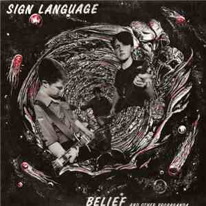 Sign Language - Belief And Other Propaganda.... flac album