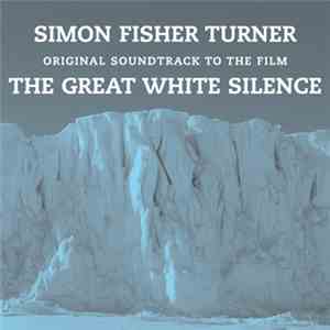 Simon Fisher Turner - The Great White Silence flac album