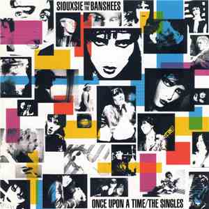 Siouxsie And The Banshees - Once Upon A Time / The Singles flac album