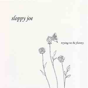 Sloppy Joe  - Trying To Be Funny flac album