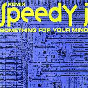 Speedy J - Something For Your Mind (Remix) flac album