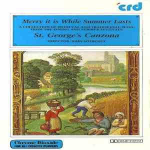 St. George's Canzona - Merry It Is While Summer Lasts (A Collection Of Medieval And Traditional Music From The Spring And Summer Festivals) flac album
