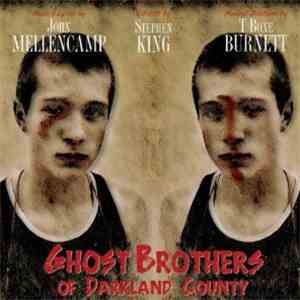 Stephen King, John Mellencamp And T Bone Burnett - Ghost Brothers Of Darkland County flac album