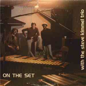 Steve Kimmel Trio - On The Set flac album
