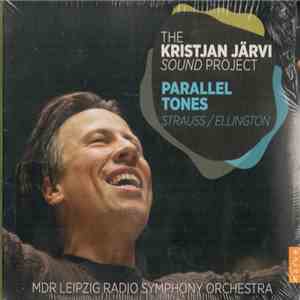 Strauss, Ellington, The Kristjan Järvi Sound Project, MDR Leipzig Radio Symphony Orchestra - Parallel Tones flac album