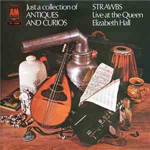 Strawbs - Just A Collection Of Antiques And Curios: Live At The Queen Elizabeth Hall flac album