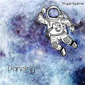 Stupid Squirrel - Dancing flac album
