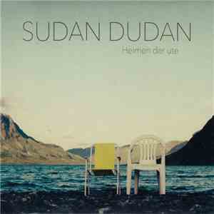 Sudan Dudan - Heimen Der Ute flac album