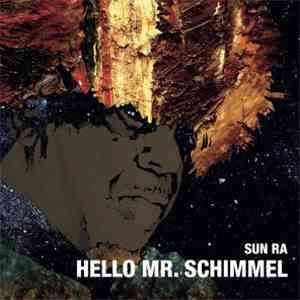 Sun Ra - Hello Mr. Schimmel flac album