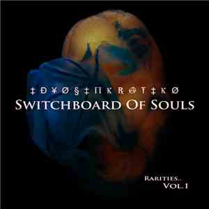 Switchboard Of Souls - IDYOSINKRATIKO: Rarities vol​.​1 flac album