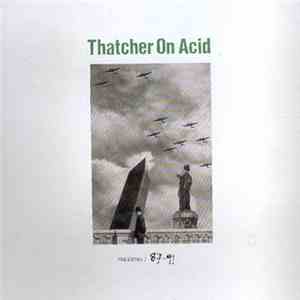 Thatcher On Acid - Pressing: 87-91 flac album