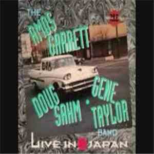 The Amos Garrett, Doug Sahm, Gene Taylor Band - Live In Japan flac album