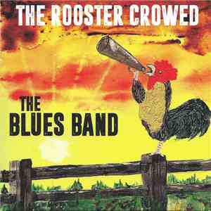 The Blues Band - The Rooster Crowed flac album