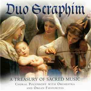 The Cantate Domino Choir And The Resurrection Orchestra - Duo Seraphim (A Treasury Of Sacred Music) flac album