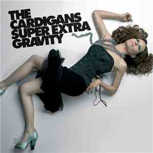 The Cardigans - Super Extra Gravity flac album