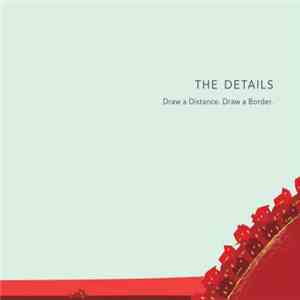 The Details - Draw A Distance. Draw A Border. flac album