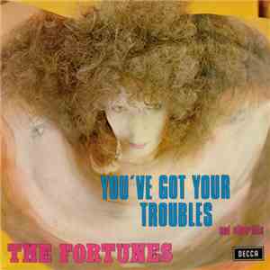 The Fortunes - You've Got Your Troubles And Other Hits flac album
