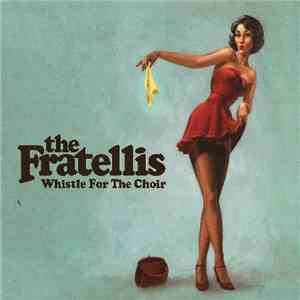 The Fratellis - Whistle For The Choir - The Budhill Singles Club flac album