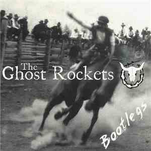 The Ghost Rockets - Bootlegs flac album