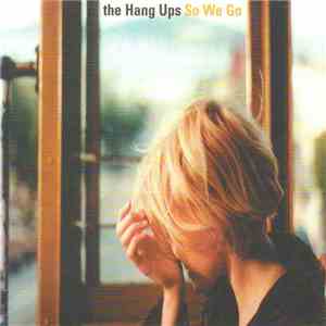 The Hang Ups - So We Go flac album