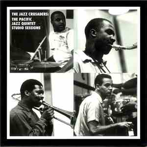 The Jazz Crusaders - The Pacific Jazz Quintet Studio Sessions flac album