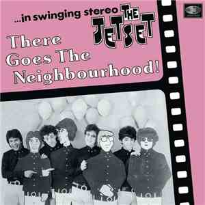 The Jetset  - There Goes The Neighbourhood! flac album