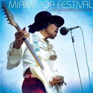 The Jimi Hendrix Experience - Miami Pop Festival flac album