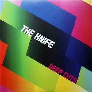 The Knife - Deep Cuts flac album