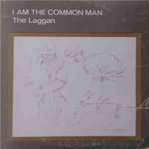 The Laggan - I Am The Common Man flac album