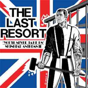 The Last Resort - You'll Never Take Us - Skinhead Anthems II flac album